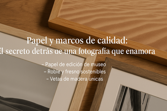 Papel y Marcos de Calidad: El Secreto detrás de una Fotografía
